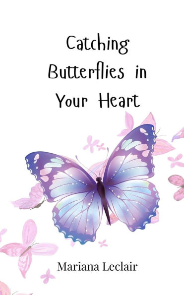 Catching Butterflies Your Heart