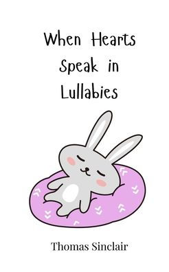 When Hearts Speak Lullabies