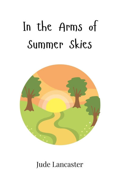 the Arms of Summer Skies