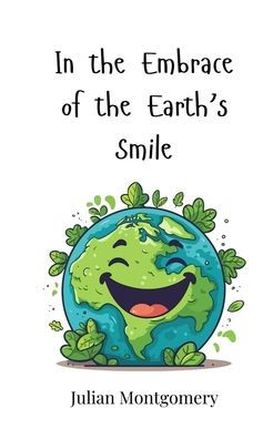 the Embrace of Earth's Smile
