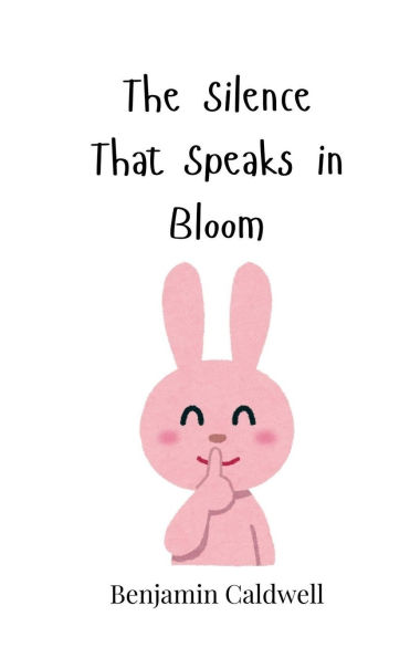 The Silence That Speaks Bloom