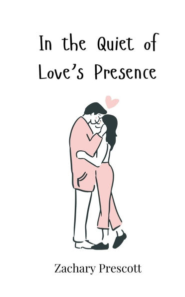 the Quiet of Love's Presence
