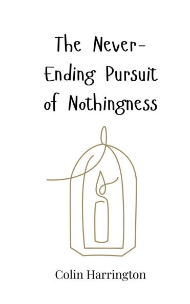 The Never-Ending Pursuit of Nothingness
