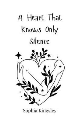 A Heart That Knows Only Silence