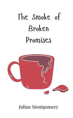 The Smoke of Broken Promises