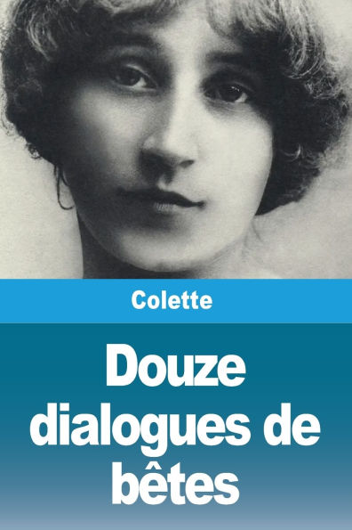 Douze dialogues de bï¿½tes