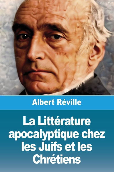 La LittÃ¯Â¿Â½rature apocalyptique chez les Juifs et les ChrÃ¯Â¿Â½tiens