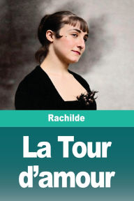 Title: La Tour d'amour, Author: Rachilde