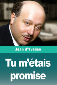 Title: Tu m'ï¿½tais promise, Author: Jean D'Yvelise