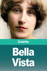 Title: Bella Vista, Author: Colette