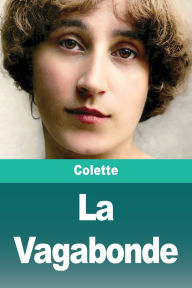 Title: La Vagabonde, Author: Colette