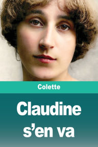 Title: Claudine s'en va, Author: Colette