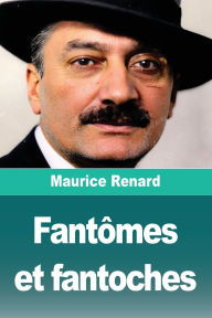 Title: FantÃ¯Â¿Â½mes et fantoches, Author: Maurice Renard