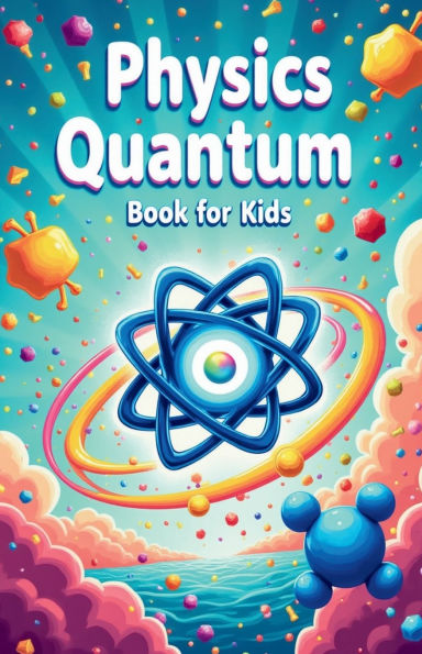 Physics Quantum Book for Kids