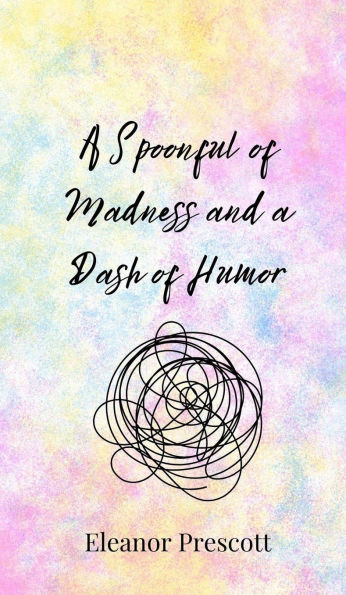 A Spoonful of Madness and a Dash of Humor