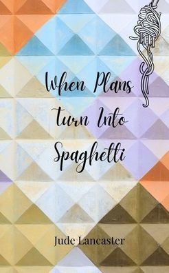 When Plans Turn Into Spaghetti