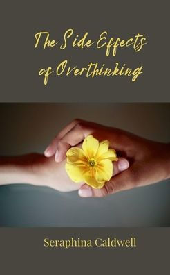 The Side Effects of Overthinking