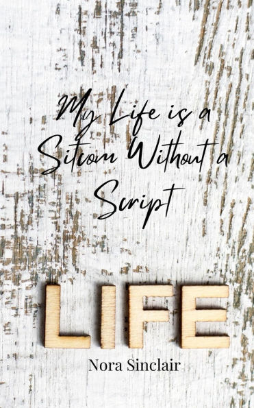 My Life is a Sitcom Without Script