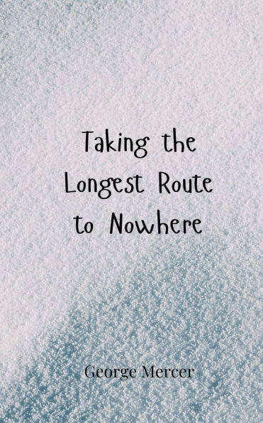 Taking the Longest Route to Nowhere