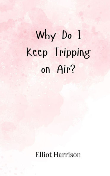 Why Do I Keep Tripping on Air?