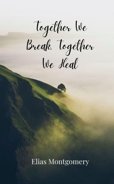 Together We Break, Heal