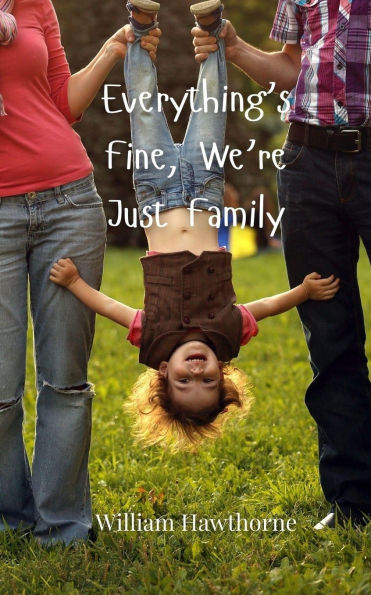 Everything's Fine, We're Just Family