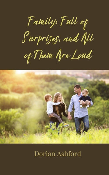 Family: Full of Surprises, and All Them Are Loud