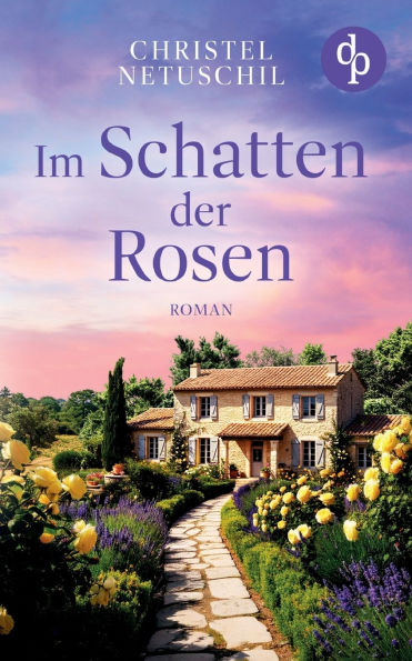 Im Schatten der Rosen Ein mitreiÃ¯Â¿Â½endes Familiengeheimnis Ã¯Â¿Â½ber die Suche nach den eigenen Wurzeln