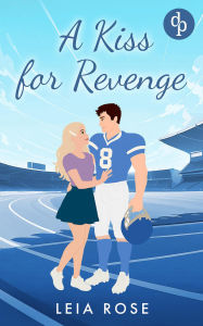 Free ebooks download pdf for free A Kiss for Revenge Eine Fake Dating College Sports Romance (English literature) PDB RTF