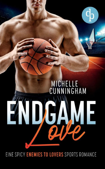 Endgame Love: Eine Spicy Enemies to Lovers Sports Romance