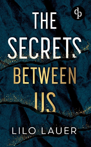 The Secrets Between Us Spicy Enemies to Lovers Romantic Suspense: Er ist alles, wovor sie sich sch�tzen wollte - und alles, wonach sie sich sehnt