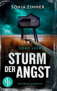 Title: Sturm der Angst Ein fesselnder Ostfrieslandkrimi, Author: Sonja Zimmer