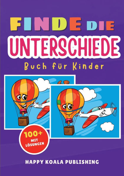 Finde die Unterschiede R�tselspa� f�r Kinder: �ber 100 lustige R�tsel mit L�sungen - Trainiert Fokus & Beobachtungsgabe - Mit Tieren, Weltraum & Alltag - F�r Kinder ab 5 Jahren, ideal f�r zuhause & unterwegs