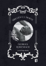 Title: Bruges-la-morte, Author: Georges Rodenbach