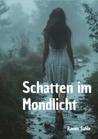 Title: Schatten im Mondlicht, Author: Raven Sable