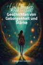 Licht in der Dunkelheit: Geschichten von Geborgenheit und Stärke