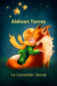 Title: Le Conseiller Secret, Author: Aldivan Torres