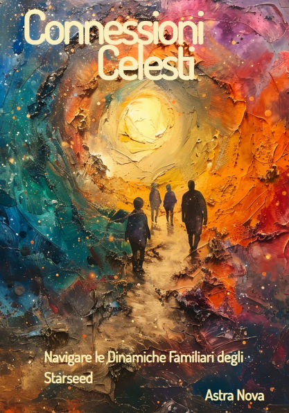 Connessioni Celesti: Navigare le Dinamiche Familiari degli Starseed
