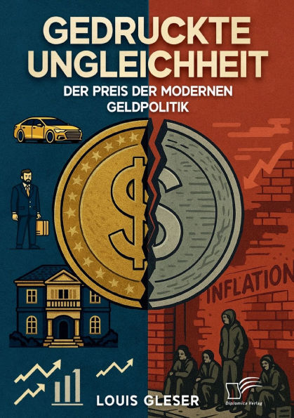 Gedruckte Ungleichheit. Der Preis der modernen Geldpolitik