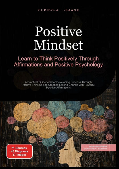 Positive Mindset: Learn to Think Positively Through Affirmations and Psychology