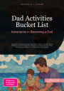 Dad Activities Bucket List: Adventures in Becoming a Dad