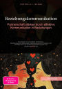 Beziehungskommunikation: Partnerschaft stärken durch effektive Kommunikation in Beziehungen