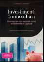 Investimenti Immobiliari: Guadagnare con Immobili come Investimento di Capitale
