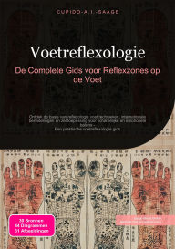Title: Voetreflexologie: De Complete Gids voor Reflexzones op de Voet, Author: Cupido A.I. Saage