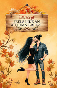 Title: Feels Like an Autumn Breeze: Small Town Romance, Author: Lilli Hazel