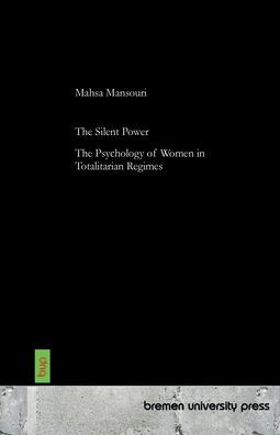 The Silent Power: The Psychology of Women in Totalitarian Regimes