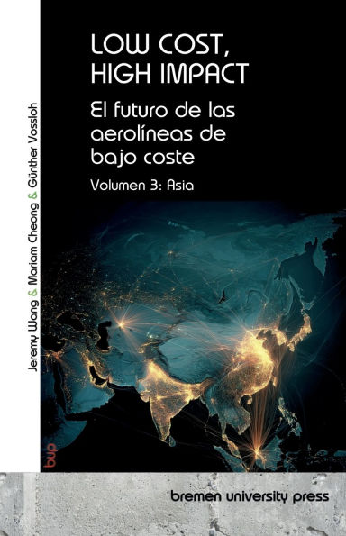 Low Cost, High Impact: El futuro de las aerolÃ¯Â¿Â½neas de bajo coste: Volumen 3: Asia