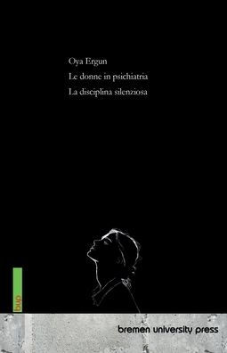 Le donne in psichiatria: La disciplina silenziosa