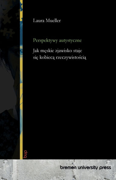 Perspektywy autystyczne: Jak męskie zjawisko staje się kobiecą rzeczywistością