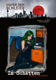 Title: Im Schatten: Mystery- Thriller, Groschenroman, Author: Ahanit Lucindra